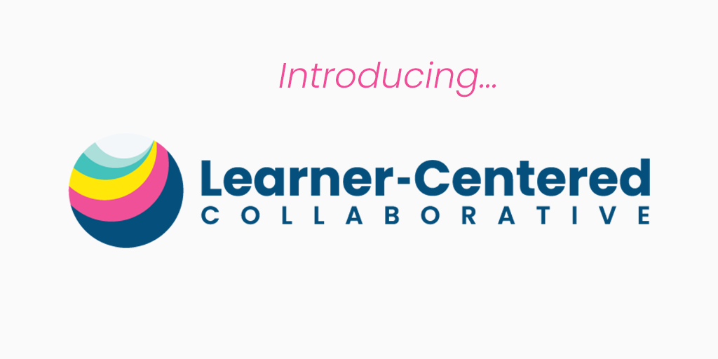 Introducing Learner-Centered Collaborative