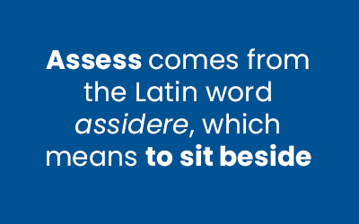 Assess means to sit beside