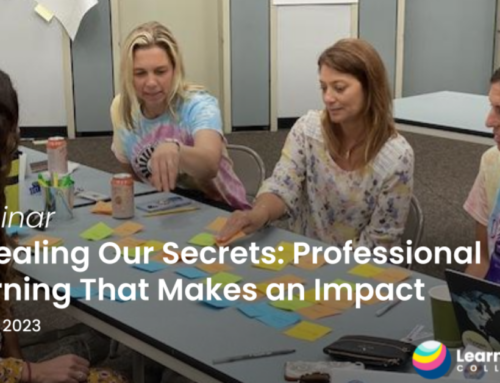 Webinar Recording: Revealing Our Secrets: Professional Learning that Makes an Impact